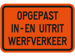 Opgepast in-en uitrit werfverkeer T3 900 x 600 mm fluo oranje